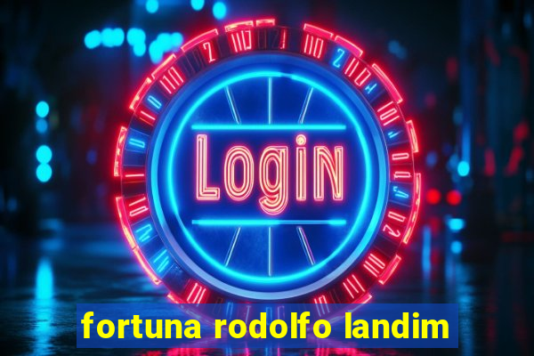 fortuna rodolfo landim